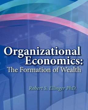 portada organizational economics: the formation of wealth (en Inglés)