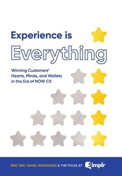 portada Experience Is Everything: Winning Customers' Hearts, Minds & Wallets in the Era of NOW CX