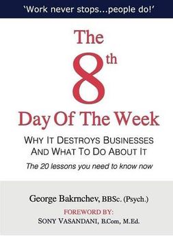 portada The 8th Day of the Week: Why It Destroys Businesses and What to Do about It