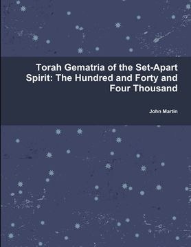 portada Torah Gematria of the Set-Apart Spirit: The Hundred and Forty and Four Thousand (en Hebreo)