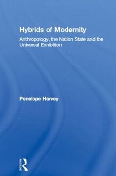 portada Hybrids of Modernity: Anthropology, the Nation State and the Universal Exhibition (en Inglés)