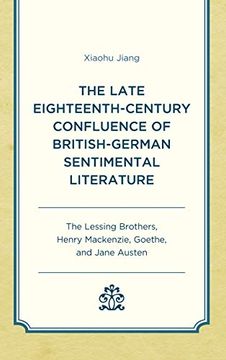 portada The Late Eighteenth-Century Confluence of British-German Sentimental Literature: The Lessing Brothers, Henry Mackenzie, Goethe, and Jane Austen (en Inglés)