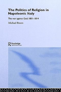 portada politics and religion in napoleonic italy: the war against god, 1801-1814 (en Inglés)