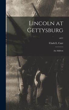 portada Lincoln at Gettysburg: an Address; ed.1 (in English)