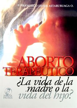 portada Aborto Terapéutico ¿La vida de la madre o la vida del Hijo? (in Spanish)