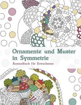 portada Ornamente und Muster in Symmetrie: Ausmalbuch für Erwachsene (en Alemán)