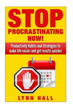 portada Stop Procrastinating Now!: Productivity Habits and Strategies to make life easier and get results quicker (en Inglés)