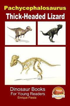 portada Pachycephalosaurus - Thick-Headed Lizard (en Inglés)