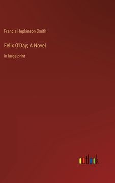 portada Felix O'Day; A Novel: in large print (in English)