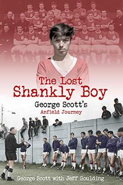 portada The Lost Shankly Boy: George Scott's Anfield Journey (en Inglés)