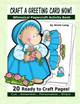 portada Craft a Greeting Card Now!: Whimsical Papercraft Activity Book