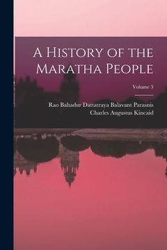 portada A History of the Maratha People; Volume 3 (en Inglés)