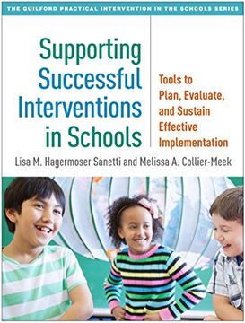 portada Supporting Successful Interventions in Schools: Tools to Plan, Evaluate, and Sustain Effective Implementation (The Guilford Practical Intervention in the Schools Series) (en Inglés)