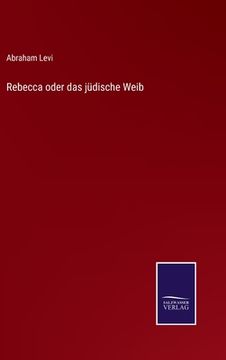 portada Rebecca oder das jüdische Weib (en Alemán)