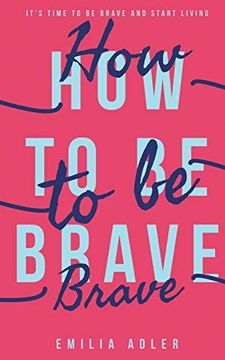 portada How to be Brave (en Inglés)