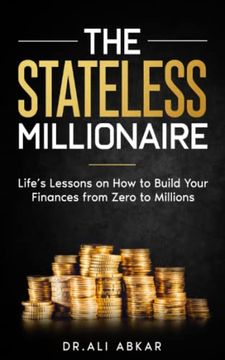 portada Stateless Millionaire: Life's Lessons on how to Build Your Finances From Zero to Millions (en Inglés)