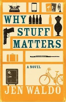 portada Why Stuff Matters: A Novel