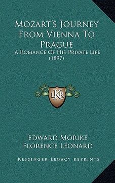 portada mozart's journey from vienna to prague: a romance of his private life (1897) (en Inglés)