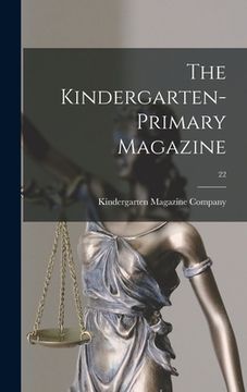 portada The Kindergarten-primary Magazine; 22 (in English)