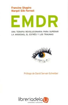 portada Emdr: Una Terapia Revolucionaria Para Superar la Ansiedad, el Estrés y los Traumas (in Spanish)