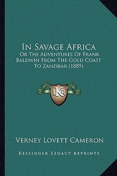 portada in savage africa: or the adventures of frank baldwin from the gold coast to zanzibar (1889)