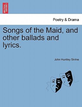 portada songs of the maid, and other ballads and lyrics. (en Inglés)
