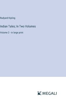 portada Indian Tales; In Two Volumes: Volume 2 - in large print (en Inglés)