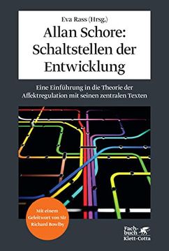 portada Allan Schore: Schaltstellen der Entwicklung: Eine Einführung in die Theorie der Affektregulation mit Seinen Zentralen Texten (en Alemán)