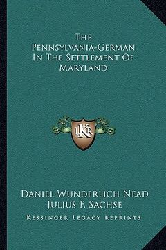portada the pennsylvania-german in the settlement of maryland (en Inglés)