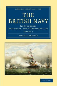 portada The British Navy 5 Volume Set: The British Navy: Its Strength, Resources, and Administration Volume 5 (Cambridge Library Collection - Naval and Military History) (in English)