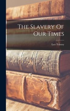 portada The Slavery Of Our Times (en Inglés)