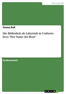 portada Die Bibliothek als Labyrinth in Umberto Ecos "Der Name der Rose" (en Alemán)