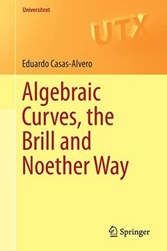 portada Algebraic Curves, the Brill and Noether way (Universitext) (en Inglés)
