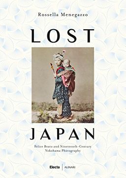 portada Lost Japan: The Photographs of Felice Beato and the School of Yokohama (1860-1890) (en Inglés)