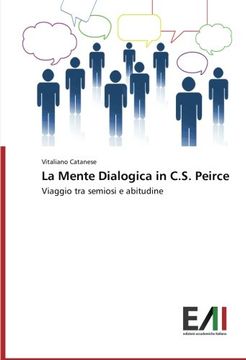 portada La Mente Dialogica in C.S. Peirce: Viaggio tra semiosi e abitudine