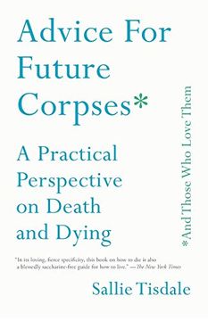 portada Advice for Future Corpses (And Those who Love Them): A Practical Perspective on Death and Dying 