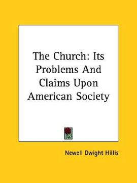 portada the church: its problems and claims upon american society (en Inglés)