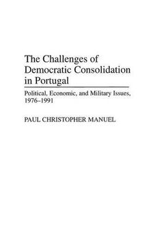 portada The Challenges of Democratic Consolidation in Portugal: Political, Economic, and Military Issues, 1976-1991