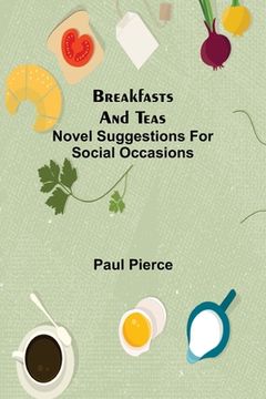 portada Breakfasts and Teas: Novel Suggestions for Social Occasions (en Inglés)