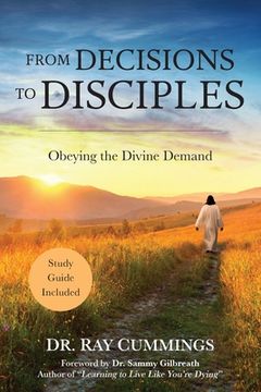 portada From Decisions to Disciples: Obeying the Divine Demand