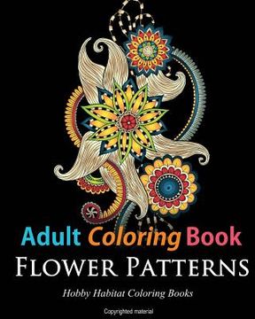 portada Adult Coloring Books: Flower Patterns: 50 Gorgeous, Stress Relieving Henna Flower Designs (in English)