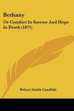 portada bethany: or comfort in sorrow and hope in death (1871) (in English)
