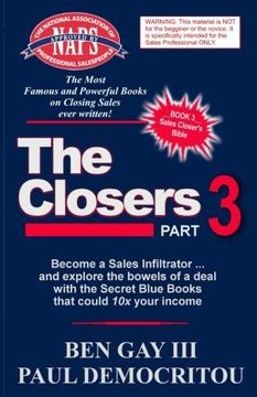 portada The Closers - Part 3: Become a Sales Infiltrator and Explore the Bowels of a Deal with the Secret Blue Books That Could 10x Your Income (Volume 3) (in English)