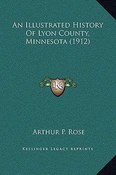 portada an illustrated history of lyon county, minnesota (1912) (in English)