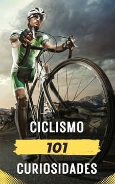 portada 101 Curiosidades Ciclismo: Hechos Increíbles y Sorprendentes