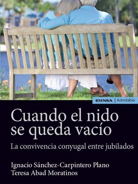 portada Cuando el Nido se Queda Vacio: La Convivencia Conyugal Entre Jubilados (in Spanish)