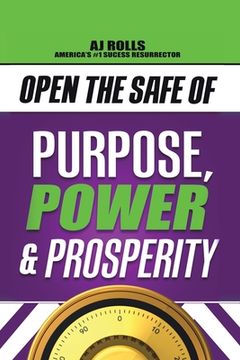 portada Open the Safe of Purpose, Power & Prosperity