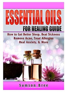 portada Essential Oils Guide: Recipes for Better Overall Health & Healing (en Inglés)
