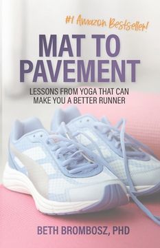 portada Mat to Pavement: Lessons from Yoga That Can Make You a Better Runner (en Inglés)