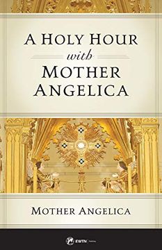portada A Holy Hour With Mother Angelica 